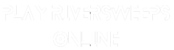 Play RiverSweeps Online